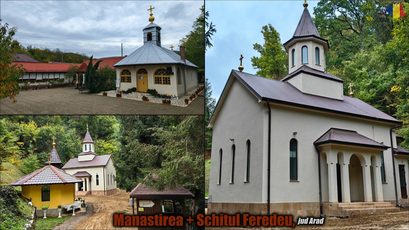 Manastirea + Schitul Feredeu din jud Arad